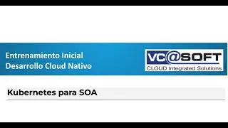 Entrenamiento SOA: Kubernetes
