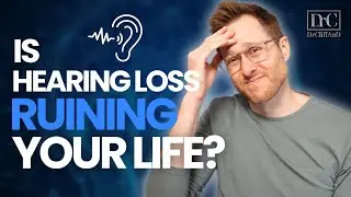 Is Hearing Loss Ruining Your Life?