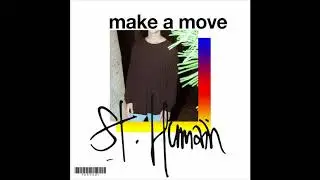 St. Humain - Make a Move (Official Audio)