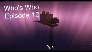 Who's Who Episode 13: UPGRADES Pt 2