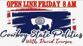 Cowboy State Politics Live September 19 - Open Line Friday
