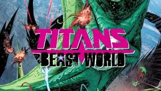 TITANS: BEAST WORLD [COMIC TRAILER]