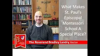 What makes St. Paul&rsquo;s Episcopal Montessori School a special place?