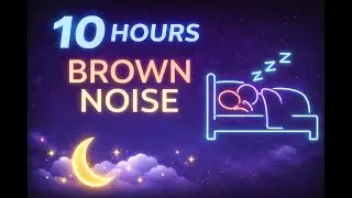 10 Hours of Brown Noise for Deep Sleep | Studio-Quality Audio