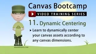 Canvas Bootcamp 11 - Dynamic Centering and Alignment