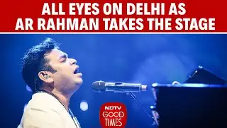 AR Rahman Concert | All Eyes On Delhi As AR Rahman Takes The Stage