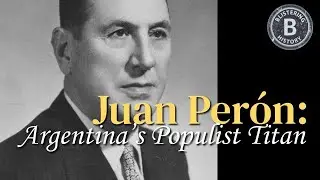 Juan Per&oacute;n:  Argentina&rsquo;s Populist Titan