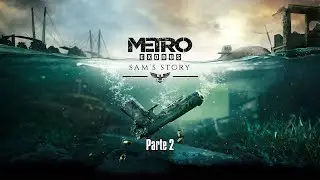 Metro Exodus Sam&acute;s Story (Parte 2) | Explorando La Zona, Pelea contra El Demonio y 
