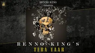 Tera Yaar / Renno King / New Punjabi Hip Hop Song / 2023