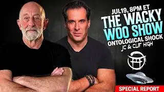 WACKY  WOO SPECIAL REPORT WITH CLIF HIGH & JEAN-CLAUDE  BEYOND MYSTIC-JUL 19, 8PM ET