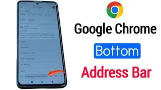 How to Set Google Address bar in Bottom or Top android phone | Google search bar change