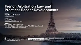 French Arbitration Law and Practice : Recent Developments