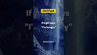 If a girl says I&rsquo;m hungry #shorts #facts #psychology #girlfacts