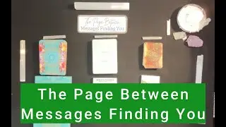 Timeless Reading: The Page Between, Messages Finding You
