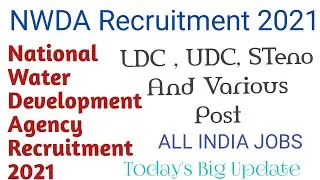 NWDA New Recruitment 2021 | Apply Online for UDC, LDC, JE, Steno and Various Posts Across India |