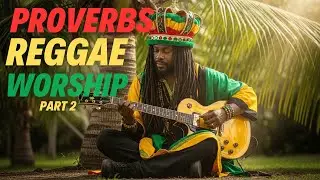 Reggae Wisdom - Life Lessons From Proverbs