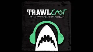 TrawlCast - Episode 1 [Introduction]