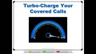 Turbo-Charge Your Covered Calls!