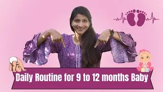 9 to 12 months baby Daily routine for baby|Age wise guide|बच्चे का sleep, food, milestone, activity