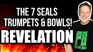 The 7 Seals, Trumpets & Bowls - Book of Revelation