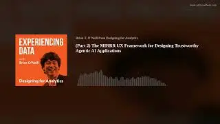 (Part 2) The MIRRR UX Framework for Designing Trustworthy Agentic AI Applications