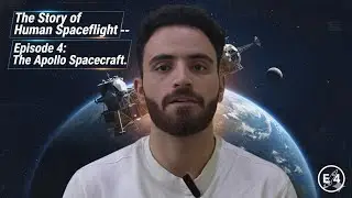 The Story of Human Spaceflight &mdash; Episode 4: The Apollo Spacecraft