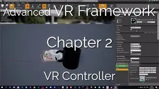 Advanced VR Framework - 2. VR Controllers