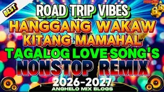 🔥NEW OPM LOVE SONG'S 2HRS TUGTUGAN ROAD TRIP MUSIC NONSTOP REMIX ❣️| HANGGANG WAKAW KITANG MAMAHALIN