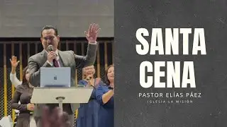 SANTA CENA - Pastor Elías Páez - Iglesia La Misión - 21 de Diciembre 2025