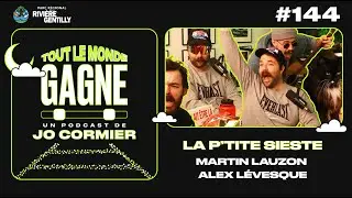 TLMG Ep 144 : MARTIN LAUZON & ALEX L&Eacute;VESQUE ( LA P'TITE SIESTE )