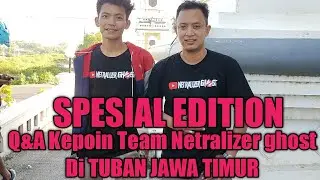 Spesial Edition Q&A bareng Team Netralizer Ghost