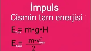 Fizika ders 27.İmpuls.Enerji.Saxlanma qanunları.Tam mexaniki enerjinin saxlanması qanunu