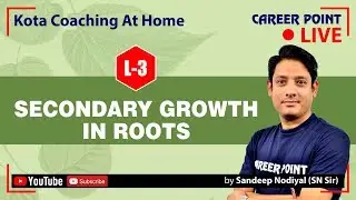 Secondary Growth in Dicots Stem & Root | Biology Video Lecture | NEET | Sandeep Nodiyal (SN Sir)