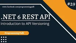 Introduction to API Versioning in REST Web API | Why need API Versioning | Advantage | .NET 6