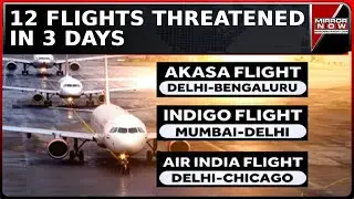 Centre To Double Air Marshals As 12 Flights Threatened In 3 Days, RS Panel Chairs Key Meet |Top News