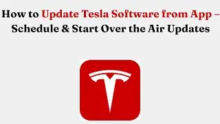 How to Update Tesla Software from App &ndash; Schedule & Start Over the Air Updates