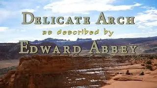 Delicate Arch As Described By Edward Abbey