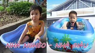 Bồn Tắm Nh&agrave; Ngh&egrave;o VS  Bể bơi con Nh&agrave; Gi&agrave;u - Su Family