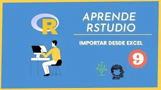 Importar datos desde Excel a Rstudio | Aprende a Programar en R desde 0 | Clase 9