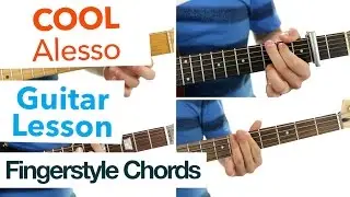 ► Cool - Alesso ft. Roy English ★ (FINGERSTYLE CHORDS) Guitar Lesson ★ Tutorial