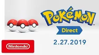 Pok&eacute;mon Direct 2.27.2019