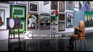 Diplomacy and Art - The Life of Gilberto Chateaubriand