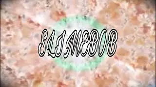 SLIMEBOB - SICKO (VISUAL)