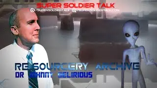 Super Soldier Talk &ndash; Dr Johnny Delirious &ndash; Grey Alien Abduction