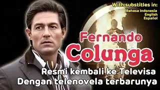 Fernando Colunga akhirnya resmi kembali ke Televisa untuk membintangi telenovela terbarunya