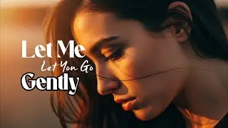 Let Me Let You Go Gently &ndash; 90s Slow Rock Ballad (Soft Female Vocal &bull; Melancholic)