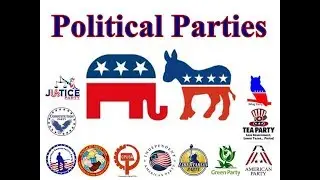 Political Parties: Goals, Money, Primaries and Party Structures