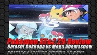 Pok&eacute;mon XY&Z 29: Satoshi gekkoga vs Mega abomasnow. Review