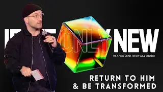 Return to me and be transformed // If Only We New