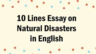 10 Lines Essay about Natural Disasters in English || Natural Disasters English Essay